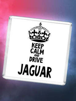 Keep calm and drive Jaguar